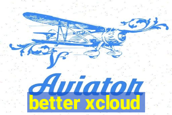 better xcloud